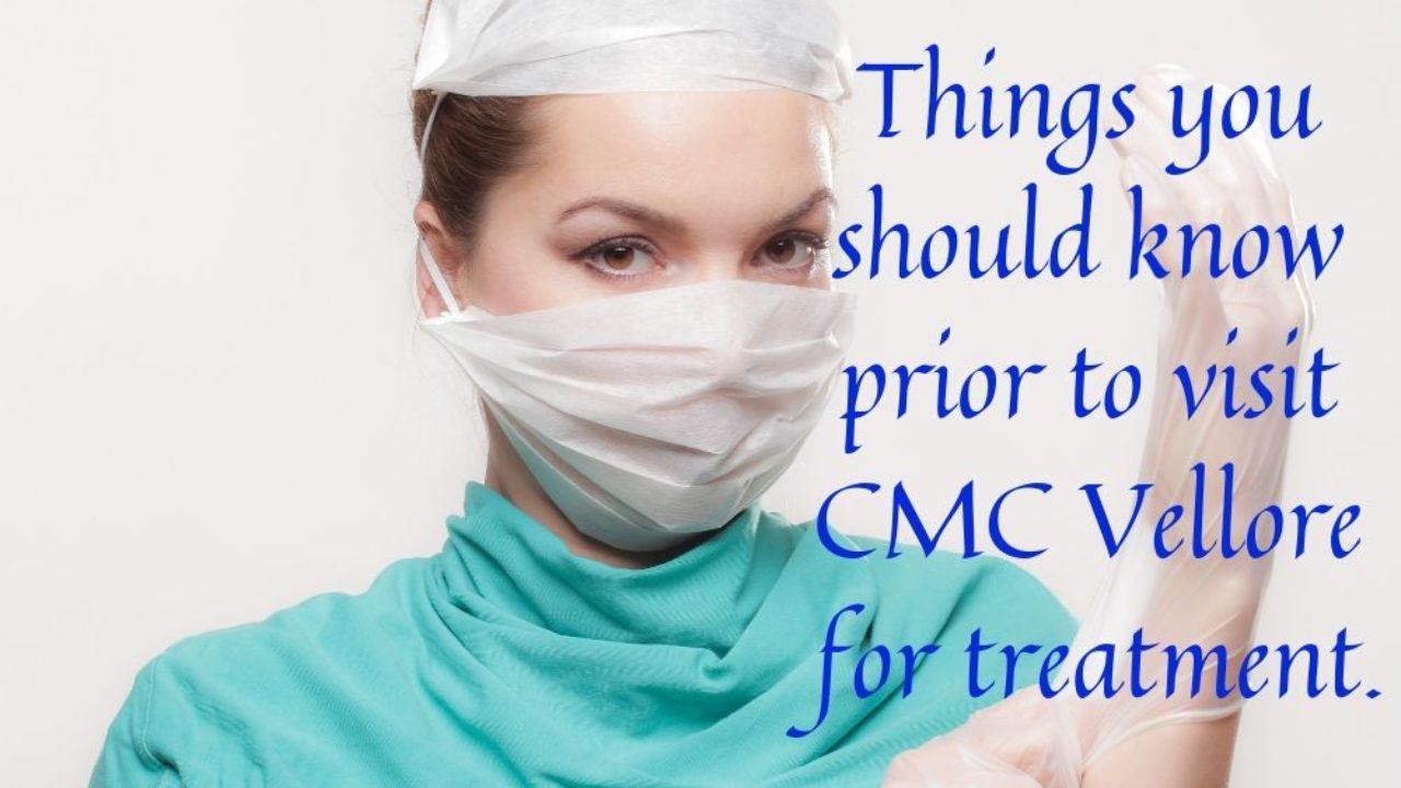 Things You Should Know Prior To Visit Cmc Vellore For Treatment Latest World Trends